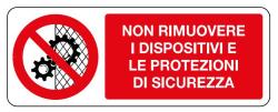 CARTELLO ALLUMINIO NON RIMUOVERE I DISPOSITIVI E LE PROTEZIONI DI SICUREZZA 350x125